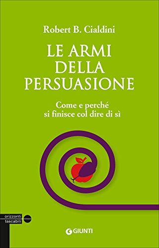 Libri le armi della persuasione di Cialdini