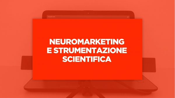 Il secondo episodio della serie sul neuromarketing: gli strumenti